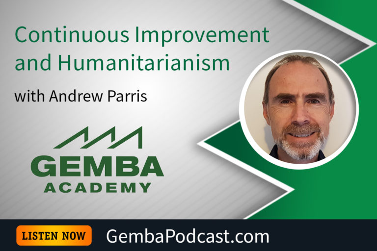 Continuous Improvement and Humanitarianism with Andrew Parris – Gemba Academy Interview