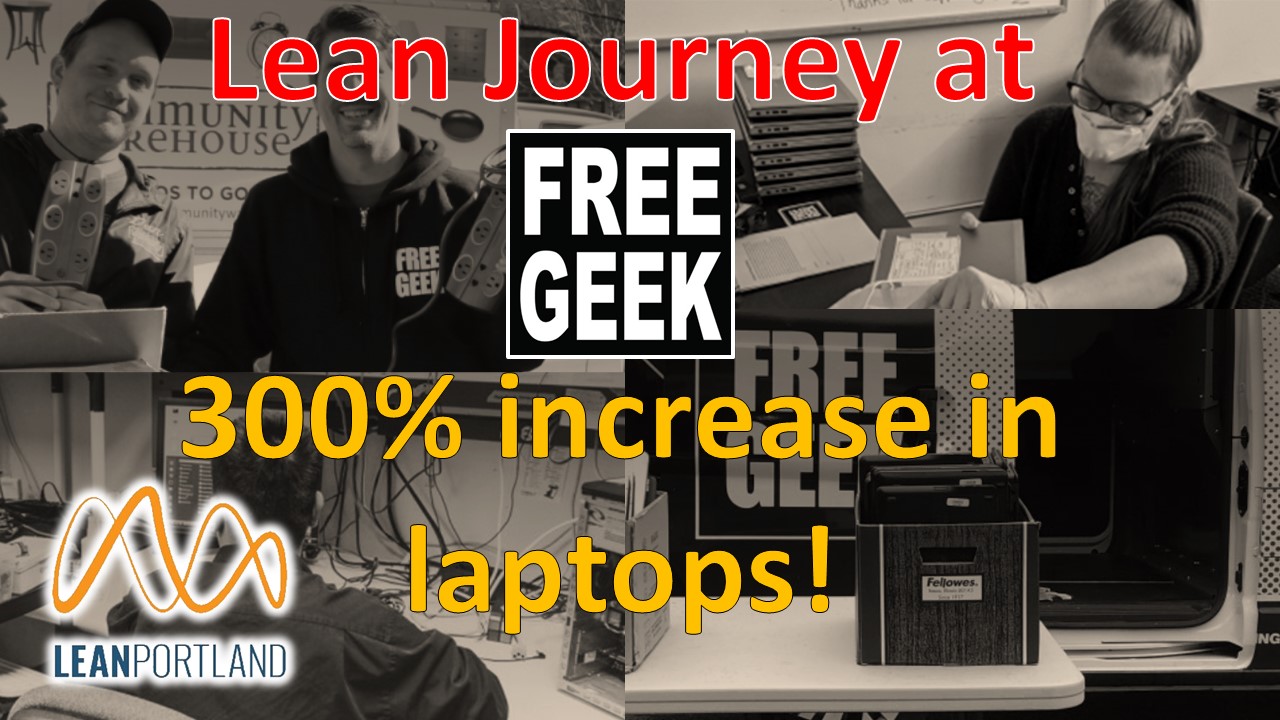 Nonprofit Free Geek uses Lean to Increase Laptop Refurbishment by 300%