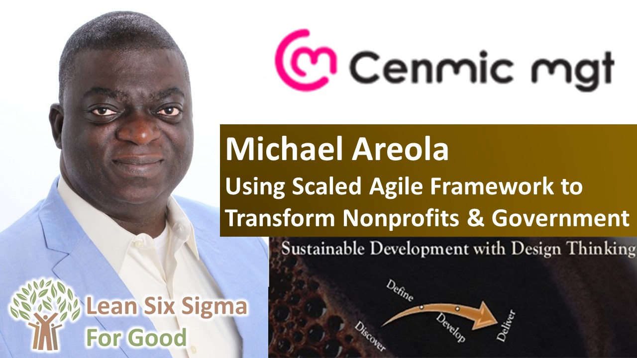 Using Scaled Agile Framework (SAFe) to Transform Government and Nonprofits with Michael Areola