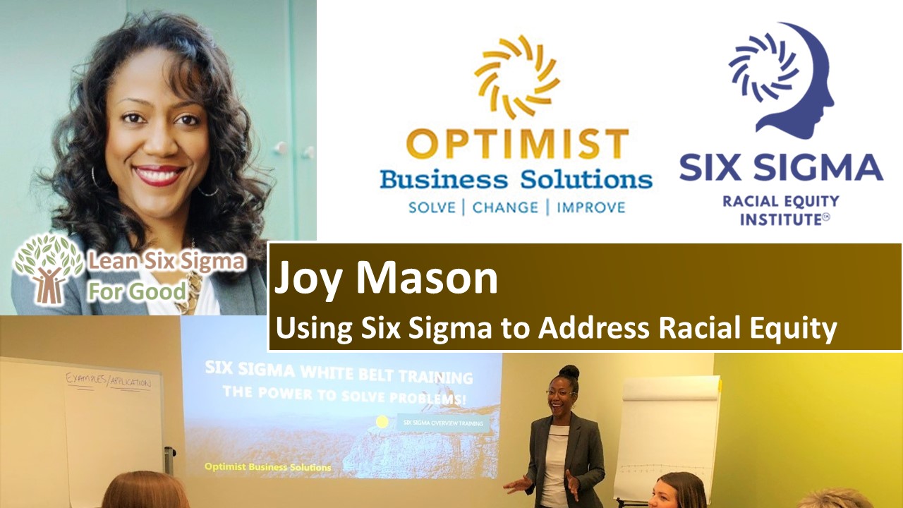 Using Six Sigma to Address Racial Equity with Joy Mason – Lean Six Sigma for Good